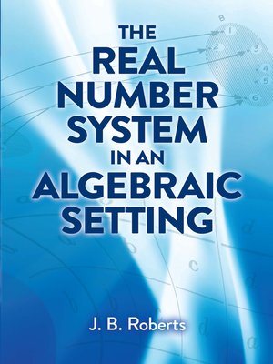 cover image of The Real Number System in an Algebraic Setting